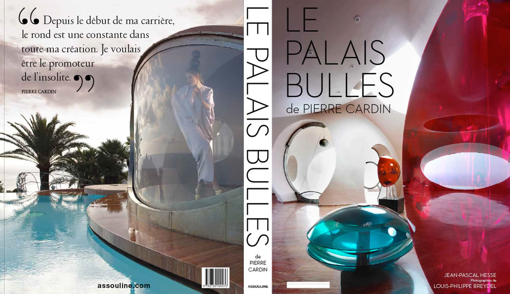 The Palais Bulles of Pierre Cardin, published by Assouline
